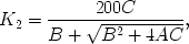 $$ K_2 = \frac{{200C}} {{B + \sqrt {B^2 + 4AC} }}, $$ 